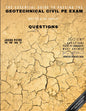 The Essential Guide to Passing the Geotechnical Civil PE Exam Written in the form of Questions: 160 CBT Questions Every PE Candidate Must Answer