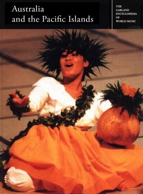 The Garland Encyclopedia of World Music: Australia and the Pacific Islands [With Audio CD]