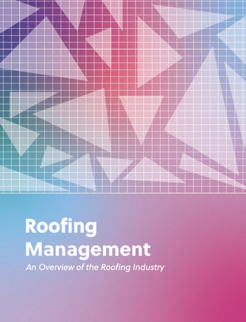 Roofing Management: An Overview of the Roofing Industry