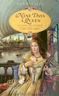 Nine Days a Queen: The Short Life and Reign of Lady Jane Grey