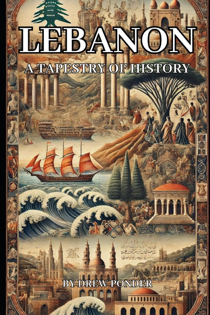 Lebanon: A Tapestry of History