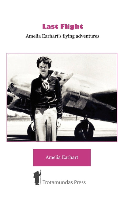 Last Flight - Amelia Earhart's Flying adventures (Revised)