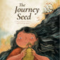The Journey Seed: A Story of Roots, Home, and Growing Again