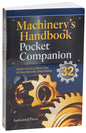 Machinery's Handbook Pocket Companion: Quick Access to Basic Data & More from the 32nd Edition