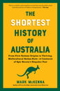 The Shortest History of Australia: From First Nations Origins to Thriving, Multicultural Nation-State - A Continent of Epic Beauty's Singular Past