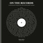 On the Records: 80 Musicians on Beloved and Overlooked Albums