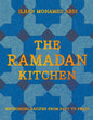 The Ramadan Kitchen: Nourishing Recipes from Fast to Feast