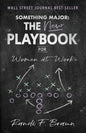 Something Major: The New Playbook for Women at Work
