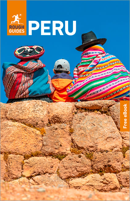 Rough Guides Peru: Travel Guide with eBook: 2026-2027 Insider Tips Must-See Sights Maps & Itineraries Covers: Lima, Cusco, Machu Picchu and More