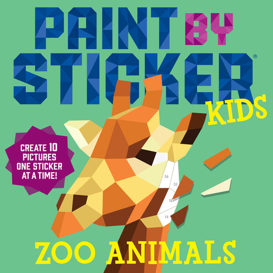 Paint by Sticker Kids (Official): Zoo Animals: Create 10 Pictures One Sticker at a Time!