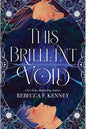 This Brilliant Void: The Riftwalker Duet #1