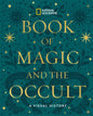 National Geographic Book of Magic and the Occult: A Visual History