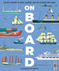 On Board: The Epic History of Ships, Sailors, and the Voyages They Made