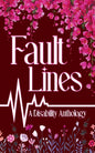 Fault Lines: A Disability Anthology