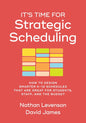 It's Time for Strategic Scheduling: How to Design Smarter K-12 Schedules That Are Great for Students, Staff, and the Budget