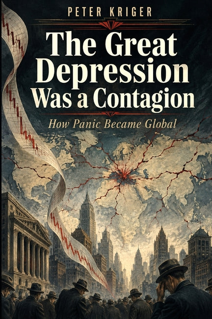 The Great Depression Was a Contagion: How Panic Became Global