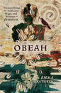 Obeah: Demystifying the Authentic Magic & Wisdom of Jamaica