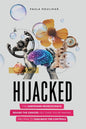 Hijacked: The Surprising Neuroscience Behind the Choices You Think You're Making and How to Take Back the Controls