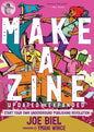 Make a Zine!: Start Your Own Underground Publishing Revolution