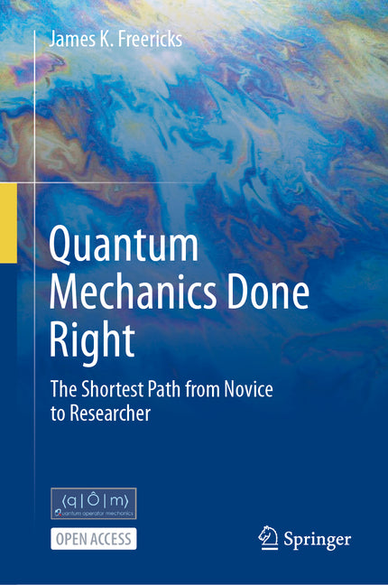 Quantum Mechanics Done Right: The Shortest Path from Novice to Researcher