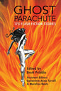 Ghost Parachute: 175 Flash Fiction Stories