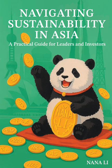 Navigating Sustainability in Asia: A Practical Guide for Leaders and Investors
