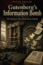 Gutenberg's Information Bomb: The Machine That Made Heresy Scalable