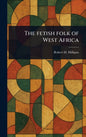 The Fetish Folk of West Africa