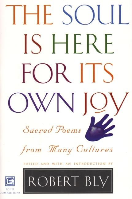 The Soul Is Here for Its Own Joy