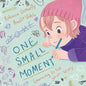 One Small Moment: Learning to Tell Your Story