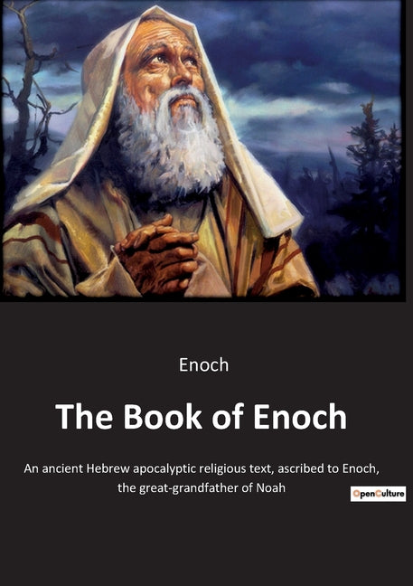 The Book of Enoch: Exploring the Ancient Texts Attributed to Enoch