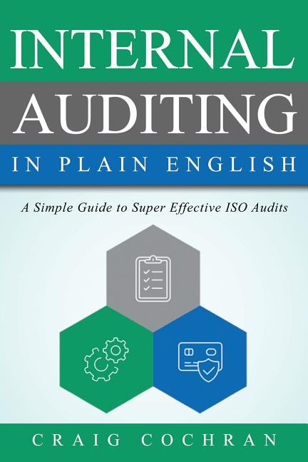 Internal Auditing in Plain English: A Simple Guide to Super Effective ISO Audits