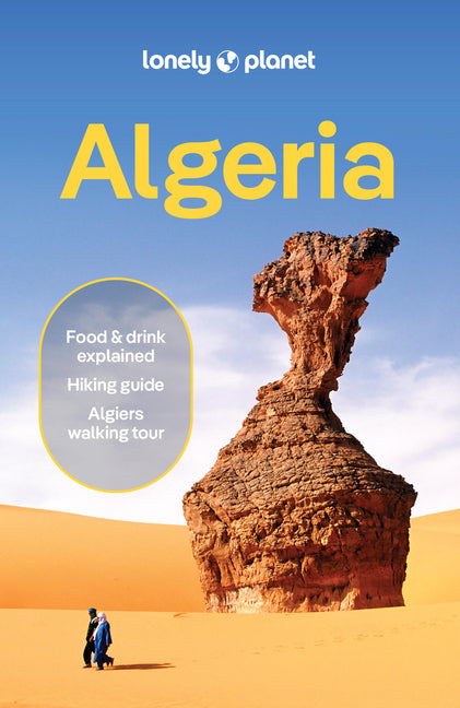 Lonely Planet Algeria: Plan the Trip of a Lifetime Detailed Itineraries & Maps Insider Tips Covers Algiers, Timimoun, Tassili Nâ (Tm)Ajjer and More