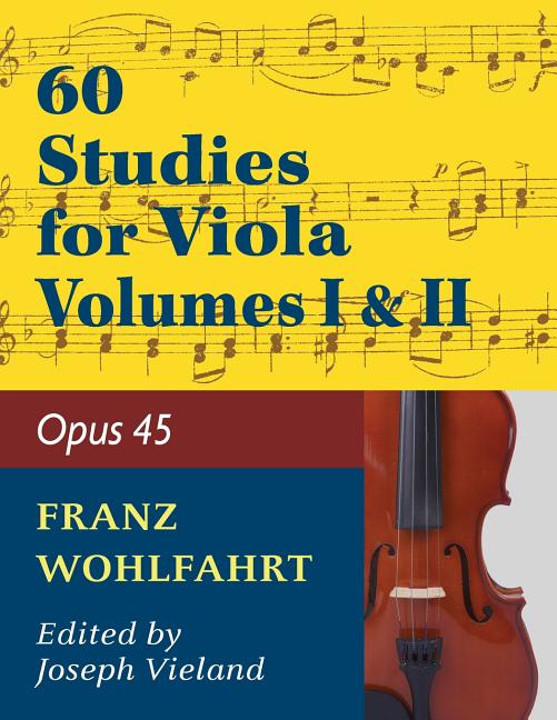 Wohlfahrt Franz 60 Studies, Op. 45: Volumes 1 & 2 - Viola solo (Reprint)