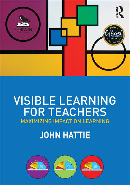 Visible Learning for Teachers: Maximizing Impact on Learning