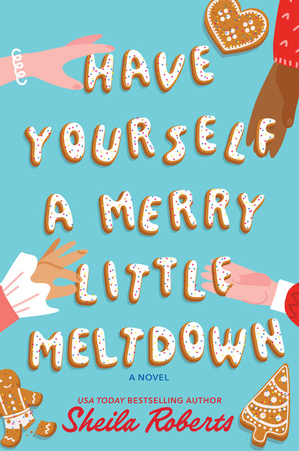 Have Yourself a Merry Little Meltdown: A Home for the Holidays Christmas Romance Novel (Original)
