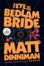 The Eye of the Bedlam Bride