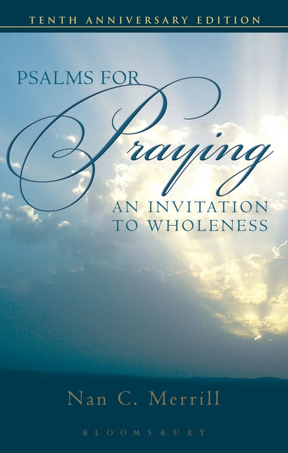 Psalms for Praying: An Invitation to Wholeness (Tenth Anniversary)