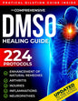 The Comprehensive DMSO Healing Guide [20 in 1]: The Ultimate Science-Backed Solution to Erase Pain, Reduce Inflammation, Restore Mobility and Regain Your