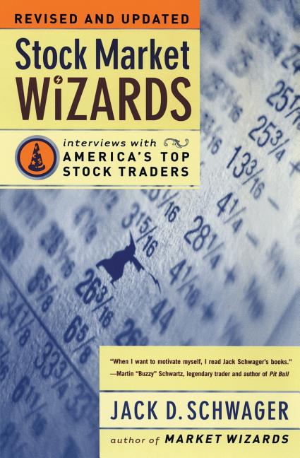 Stock Market Wizards: Interviews with America's Top Stock Traders (Rev and Updated)