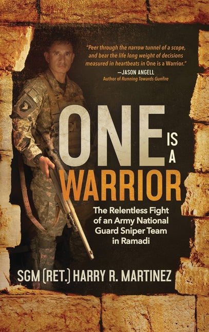 One is a Warrior: The Relentless Fight of an Army National Guard Sniper Team in Ramadi