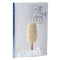 The Art of Frozen Desserts: Ice Cream, Sorbets, Cakes, Macarons, Popsicles, & More