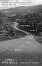 Easily Slip Into Another World: A Life in Music