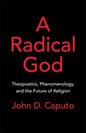 A Radical God: Theopoetics, Phenomenology, and the Future of Religion