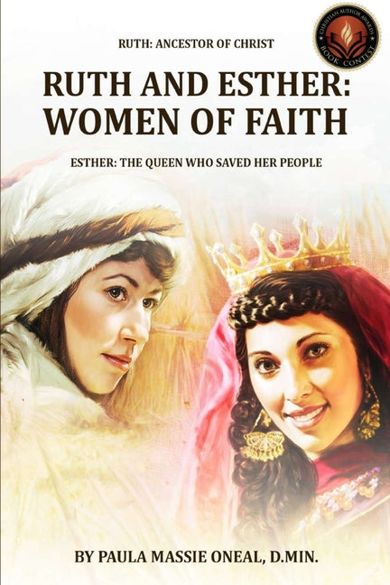 Ruth and Esther: WOMEN OF FAITH: Ruth Ancestor of Christ Esther the Queen Who Saved Her People (Latest Edition)
