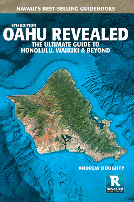Oahu Revealed: The Ultimate Guide to Honolulu, Waikiki & Beyond (All New 9th Edition.)