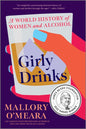 Girly Drinks: A World History of Women and Alcohol (First Time Trade)