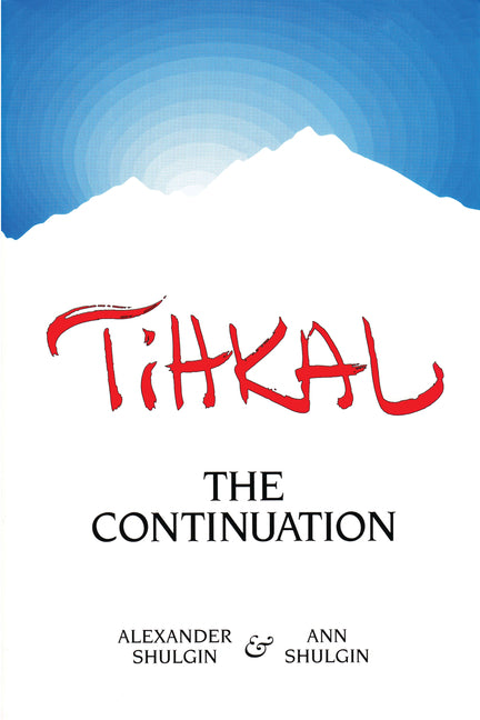 Tihkal: A Continuation