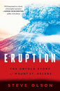 Eruption: The Untold Story of Mount St. Helens