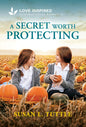 A Secret Worth Protecting: An Uplifting Inspirational Romance (Original)